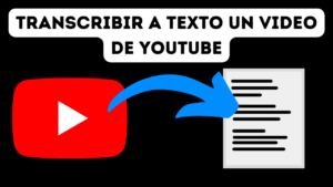 Transcribir a texto un video de Youtube